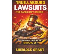 True & Absurd Lawsuits: The Cases Kept Coming