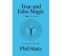 True and False Magic: A Tools Workbook: A Tools Protocol