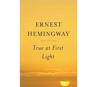 Ernest Hemingway True at First Light (Tascabile)