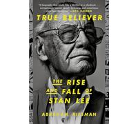 Abraham Riesman True Believer: The Rise and Fall of Stan Lee (Tascabile)
