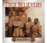 True Believers - Break Through