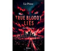 True Bloody Lies - Die Offenbarung: Dark Romance