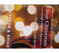 True Christmas Featuring 2010 "Behold The Lamb of God, Laura Landon & Brian Weaver