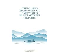 True Clarity Begins When We Dare to Sit in Silence with Our Thoughts - Squared Notebook, 100 Pages: For reflections, ideas, and personal growth