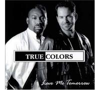 True Colors - Love Me Tomorrow