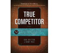 True Competitor: 52 Devotions for Athletes, Coaches, & Parents-Britton, Dan-Cope
