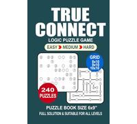 True Connect Puzzle Book For Adults: 240 Puzzles True Connect Great Logic Puzzle Game For Adults Seniors and Teens 3 Levels: Easy Medium and Hard Portable size 6x9 Inches.