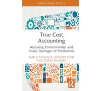 True Cost Accounting: Assessing Environmental and Social Damages of Production