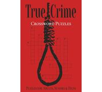 TRUE CRIME Crossword Puzzle Book for Adults, Seniors and Teens: Crossword searches with large print about True Crime, FBI Cold Cases, Infamous Serial ... ... Gift for Vacations, Holidays & Relaxation