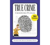 TRUE CRIME Crossword Puzzle Book for Adults, Seniors and Teens: Crossword searches with large print about Crime Solving, Investigation, Unraveling ... Gift for Vacations, Holidays and Relaxation