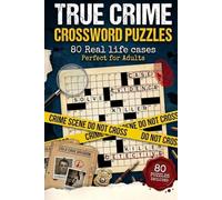 True Crime Crossword Puzzles: 80 Crossword Puzzles, serial killers, cold cases and infamous cases, crime trivia and more | 6 x 9 inches, 95 pages | Perfect Gift for true crime lovers