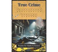 True Crime Cryptograms Puzzles: Cryptogram Puzzles with Chilling True Crime Quotes, Infamous Cases, Mystery Legends and More | 6x9 inches, 130+ pages ... Fans, Puzzle Lovers, Mystery Enthusiasts