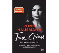 TRUE CRIME. Der Abgrund in dir: Was den Menschen zum Mörder macht | True Crime von einer 'der besten Thriller-Autor*innen Deutschlands' THE SUNDAY TIMES
