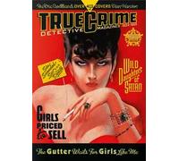 True Crime Detective Magazines. 1924-1969. 45th Ed. Ediz. inglese, tedesca e francese