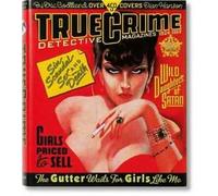 True Crime Detective Magazines. 1924-1969. Ediz. inglese, tedesca e francese