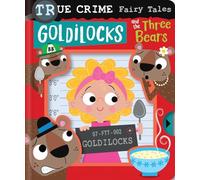 True Crime Fairy Tales: Goldilocks and the Three Bears (Interactive Board Book)