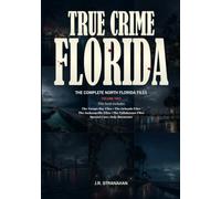 True Crime Florida: The Complete North Florida Files