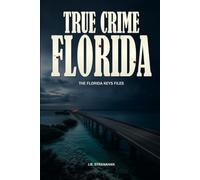 True Crime Florida: The Florida Keys Files