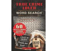 True Crime Lover Word Search 60 Witty Dark Humor Puzzles: A Hilarious Twisted Macabre Puzzle Book for Forensic Fanatics, Crime Junkies & True Crime Podcast Fans