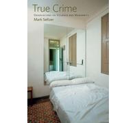 True Crime: Observations on Violence and Modernity