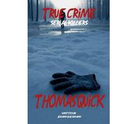 True Crime Serial Killers Thomas Quick