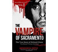 True Crime Seven Genoveva Ortiz The Vampire of Sacramento (Tascabile)