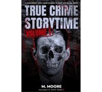 True Crime Seven M Moore True Crime Storytime Volume 1 (Tascabile)