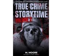 True Crime Seven M Moore True Crime Storytime Volume 2 (Tascabile)