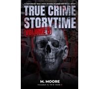 True Crime Seven M Moore True Crime Storytime Volume 5 (Tascabile)