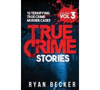 True Crime Seven Ryan Becker True Crime Stories Volume 3 (Tascabile)