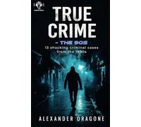 True Crime - The 90's: 13 Shocking True Crime Cases From the 1990's: 6