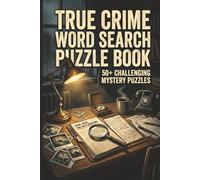 True Crime Word Search Book: Word Searches with easy to read Print about Famous Heists, Unsolved Mysteries, Forensic Terms, Cold Cases | 6 x 9 inches, ... Junkies, Detectives, and Mystery Lovers.