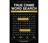 True Crime Word Search: Heists & Cons Edition: 50 Large Print Puzzles Featuring History's Most Audacious Robberies and Greatest Con Artists - From the Great Train Robbery to Bernie Madoff (Volume 6)