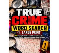 True Crime Word Search: Large Print - 100 Gripping Puzzles for Adults & Seniors | Famous Cases, Unsolved Mysteries, Detectives, Forensics & Criminal Psychology
