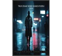 True Crime Word Search Puzzle Book: Thrill-Seeking Puzzlers, Unite! Crime Scene Word Search: 55+ Easy-Read Games, 6x9, 110 pages. Dive Into Dark Mysteries! Perfect for Vacations. Buy it now!