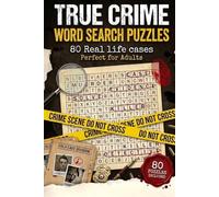 True Crime Word Search Puzzles: 80 Puzzles, serial killers, cold and infamous cases, crime trivia and more | 6 x 9 inches, 95 pages | Perfect for true crime lovers