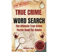 True Crime Word Search: The Ultimate True Crime Puzzle Book for Adults ,114 Challenging Puzzles with Solutions