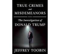 True Crimes and Misdemeanors: The Investigation of Donald Trump