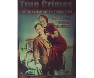 TRUE CRIMES BONNIE AND CLYDE AL CAPONE JOHN DILLINGER