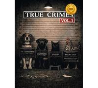True Crimes Vol 1