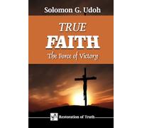 TRUE FAITH: The Force of Victory