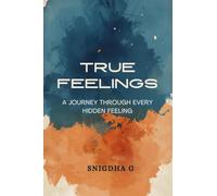 TRUE FEELINGS: A Journey Through Every Hidden Feeling