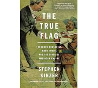 Stephen Kinzer The True Flag (Tascabile)