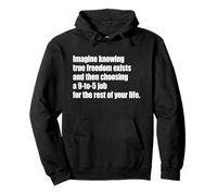 True Freedom Exists 9 To 5 Job Imprenditore Nomade Digitale Felpa con Cappuccio