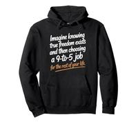 True Freedom Exists 9 To 5 Job Imprenditore Nomade Digitale Felpa con Cappuccio