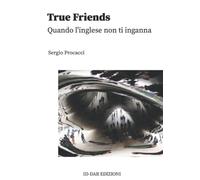 True Friends: Quando l'inglese non ti inganna