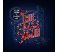 True Grass Again (CD) LORRAINE & CAROLINA ROAD JORDAN