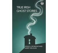True Irish Ghost Stories