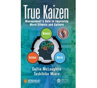 True Kaizen: Management's Role in Improving Work Climate and Culture