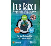 True Kaizen: Management's Role in Improving Work Climate and Culture